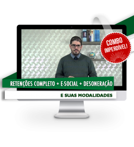 COMBO - Retenções Tributárias Completo + E-Social + Desonerações COMBO - Retenções Tributárias Completo + E-Social + Desonerações